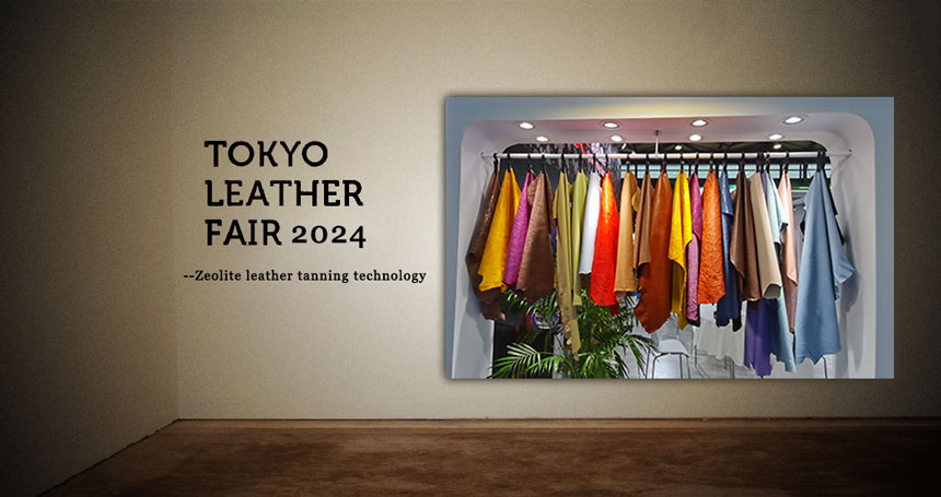 Zeolite leather tanning debuts at Tokyo Leather Show